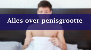 Alles over penisgrootte